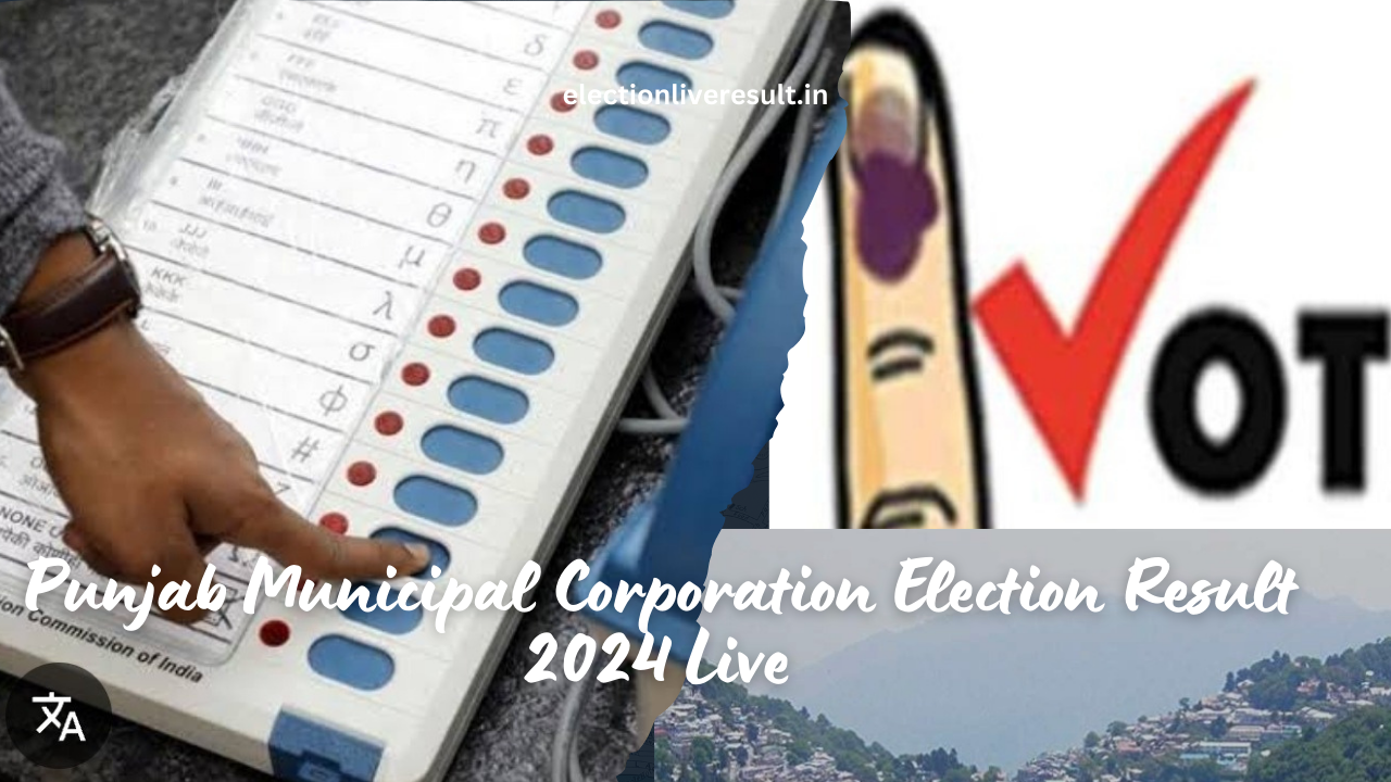 Punjab Municipal Corporation Election Result 2024 Live